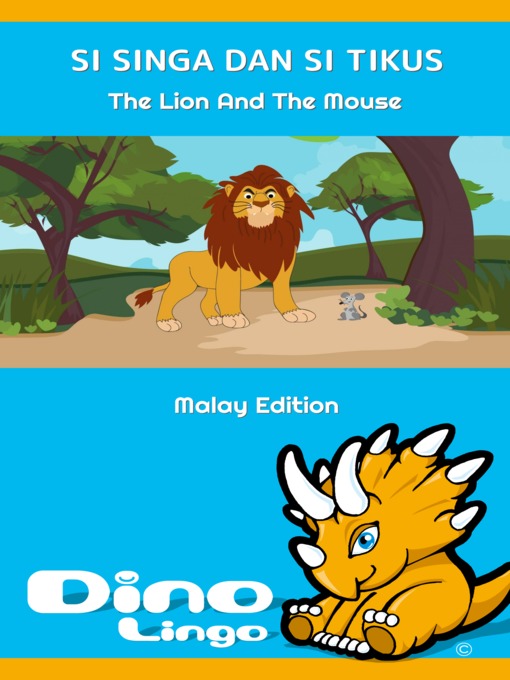 Title details for Si Singa dan Si Tikus / The Lion and the Mouse by Dino Lingo - Wait list